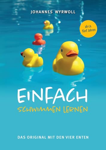 Einfach schwimmen lernen: Das Original mit den vier Enten von BoD – Books on Demand