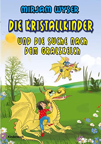 Die Kristallkinder: und die Suche nach dem Gralskelch von Franzius Verlag GmbH
