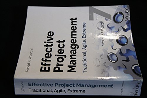 Effective Project Management: Traditional, Agile, Extreme, 7th Edition