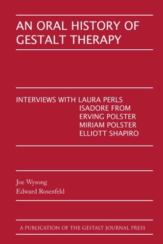 An Oral History of Gestalt Therapy von The Gestalt Journal Press