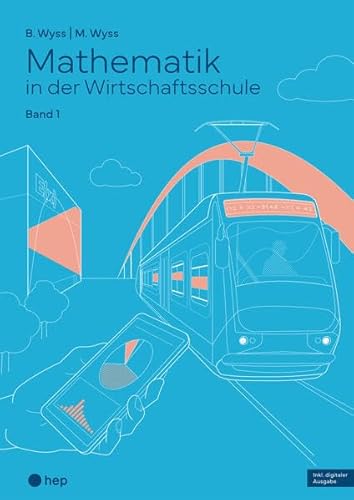 Mathematik in der Wirtschaftsschule - Band 1 (Print inkl. E-Book Edubase, Neuauflage 2024): Aufgaben