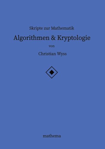 Skripte zur Mathematik - Algorithmen & Kryptologie: DE