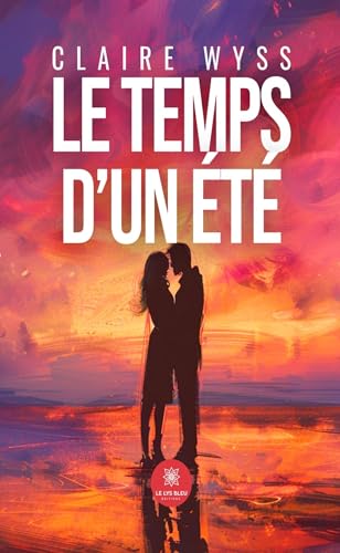 Le temps d’un été von LE LYS BLEU EDITIONS SAS