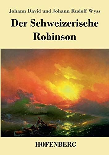 Der Schweizerische Robinson von Hofenberg