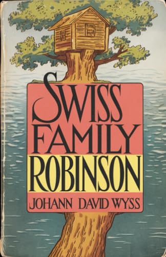 Swiss Family Robinson Swiss Family Robinson von Grapevine