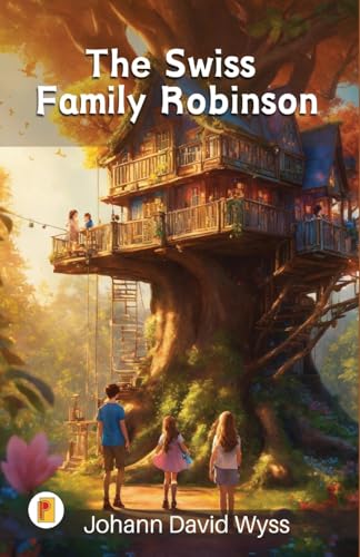 The Swiss Family Robinson The Swiss Family Robinson von Pages Planet Publishing