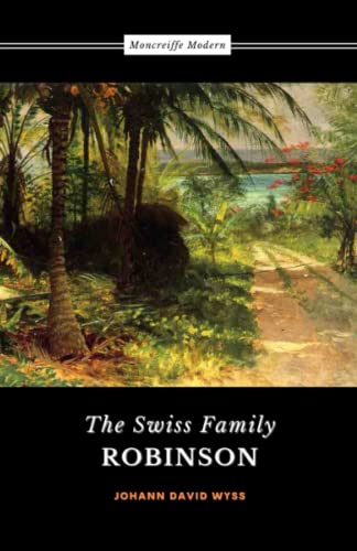 The Swiss Family Robinson: The 1812 Castaway Adventure Classic (Annotated) von Independently published