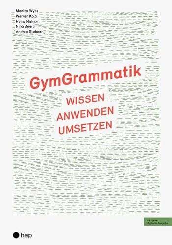 GymGrammatik (Print inkl. digitaler Ausgabe, Neuauflage 2024): Wissen, Anwenden, Umsetzen von hep verlag