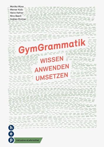 GymGrammatik (Print inkl. digitaler Ausgabe): Wissen | Anwenden | Umsetzen