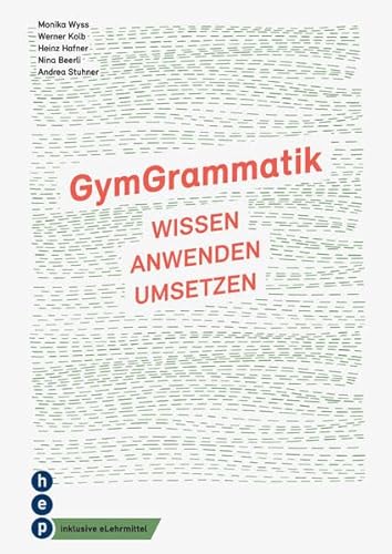 GymGrammatik (Print inkl. digitales Lehrmittel): Wissen | Anwenden | Umsetzen