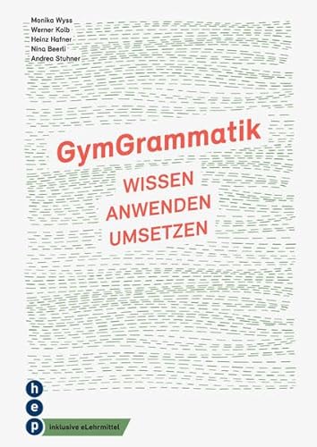 GymGrammatik (Print inkl. digitales Lehrmittel): Wissen | Anwenden | Umsetzen
