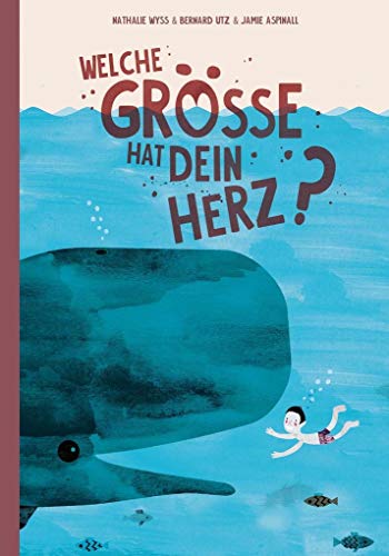 Welche Grösse hat dein Herz?: Bilderbuch