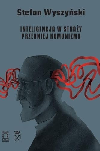 Inteligencja w straży przedniej komunizmu von Ośrodek Myśli Politycznej