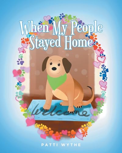 When My People Stayed Home: A Dog's Eye View of the Pandemic von Fulton Books