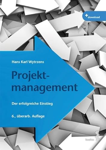 Projektmanagement: Der erfolgreiche Einstieg von Facultas Publishing AG