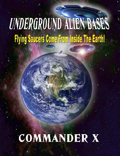 Underground Alien Bases: Flying Saucers Come From Inside The Earth! von Inner Light - Global Communications