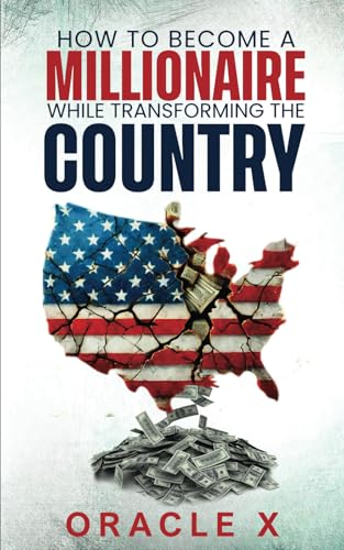 How to Become a Millionaire While Transforming the Country: A Self Help Guide to Wealth Redistribution How to Become a Millionaire While Transforming the Country: A Self Help Guide to Wealth Redistribution von Books to Hook Publishing, LLC.