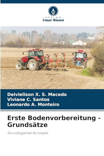 Erste Bodenvorbereitung - Grundsätze: Grundlegende Konzepte von Verlag Unser Wissen