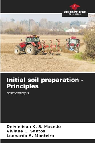 Initial soil preparation - Principles: Basic concepts von Our Knowledge Publishing