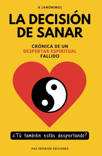 LA DECISIÓN DE SANAR: CRÓNICA DE UN DESPERTAR FALLIDO von Independently published