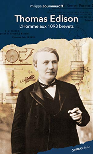 Thomas Edison, l'homme au 1093 brevets Thomas Edison, l'homme au 1093 brevets von GINKGO