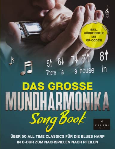 Das große Mundharmonika Songbook: Über 50 All Time Classics für die Blues Harp in C-Dur zum Nachspielen nach Pfeilen - inklusive Hörbeispiele von Independently published