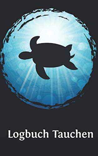 Tauchen Logbuch: Gerätetauchen Schildkröte | Tauchen Dive Log. Platz für 100 Tauchgänge auf vorgedruckten Seiten für Taucher