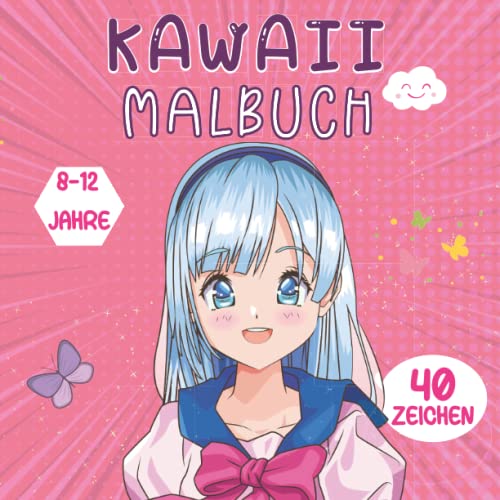 Kawaii-Malbuch für Mädchen 8-12 Jahre: 40 einzigartige Kawaii-Zeichnungen zum Ausmalen für Mädchen | Supersüße Zeichnungen, inspiriert von ... 11 Jahre, 12 Jahre | Kinder und Teenager