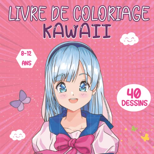 Livre de coloriage kawaii pour filles 8-12 ans: 40 dessins kawaii unique à colorier pour les filles | Des dessins super mignons, inspiration ... 9 ans, 10ans, 11ans, 12 ans | Enfants et ado