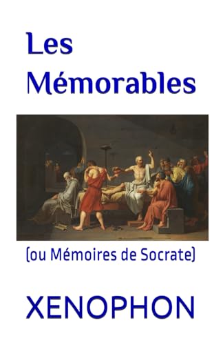 Les Mémorables: (ou Mémoires de Socrate) von Independently published