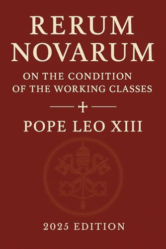Rerum Novarum: Encyclical of Pope Leo XIII von Independently published