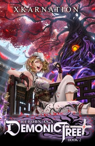 Reborn as a Demonic Tree 2: An Isekai LitRPG Adventure