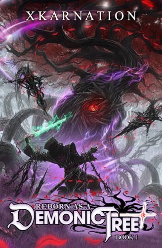 Reborn as a Demonic Tree: An Isekai LitRPG Adventure von Independently published