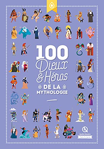 100 dieux et héros de la Mythologie von QUELLE HISTOIRE