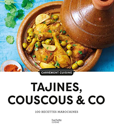 100 recettes Tajines, Couscous & Co: 100 recettes marocaines von HACHETTE PRAT