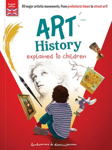 ART HISTORY EXPLAINED TO CHILDREN ART HISTORY EXPLAINED TO CHILDREN von BONHOMME CHEMIN