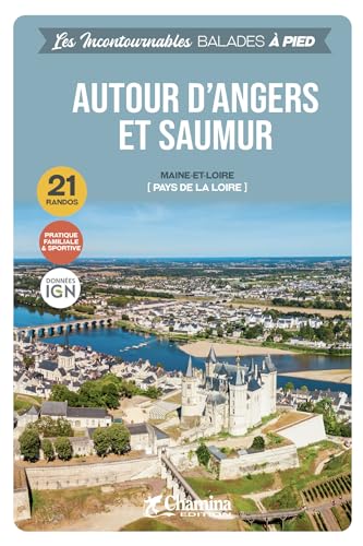 Angers et Saumur autour à pied (Incontournables à pied) von Chamina edition