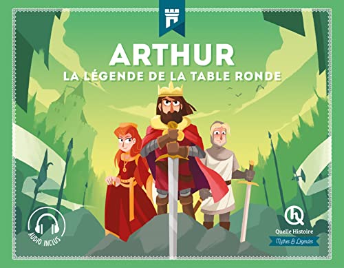 Arthur: La légende de la table ronde von QUELLE HISTOIRE