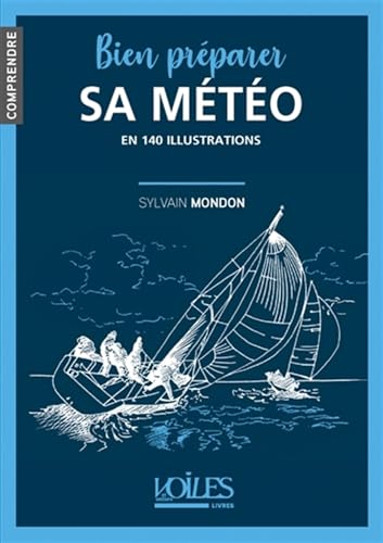 Bien préparer sa météo: En 140 illustrations Bien préparer sa météo: En 140 illustrations von VOILES VOILIERS