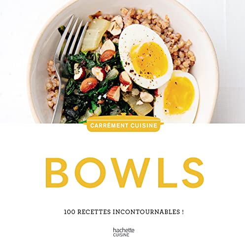 Bowls: 100 recettes incontournables von HACHETTE PRAT