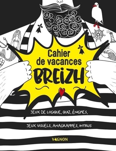 Cahier de vacances Breizh: Quiz, énigmes, jeux de logique, jeux visuels, anagrammes, intrus von VAGNON