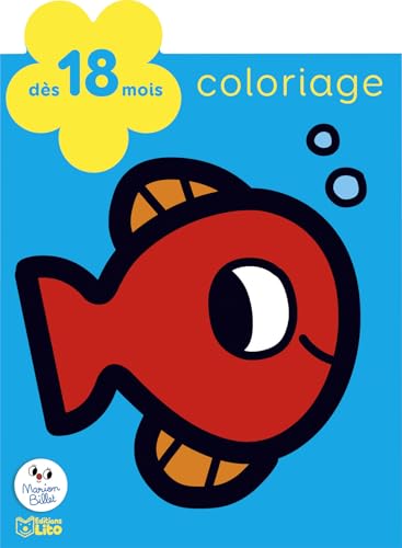 Coloriage 18 mois - Les animaux de la mer: Dès 18 mois (COLORIAGE PETITE FLEUR BRILLANTE) von LITO