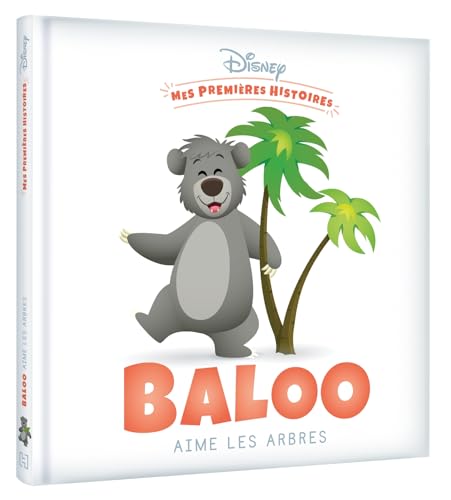 DISNEY - Mes Premières Histoires - Baloo aime les arbres von DISNEY HACHETTE