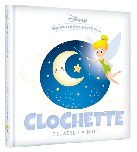 DISNEY - Mes Premières Histoires - Clochette éclaire la nuit von DISNEY HACHETTE