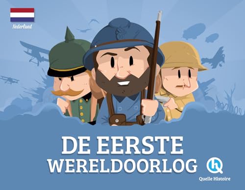 De eerste wereldoorlog (version néerlandaise): Première Guerre mondiale von QUELLE HISTOIRE