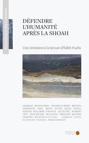 Défendre l'humanité après la Shoah: Une invitation à la lecture d Édith Fuchs Défendre l'humanité après la Shoah: Une invitation à la lecture d Édith Fuchs von AU PONT 9