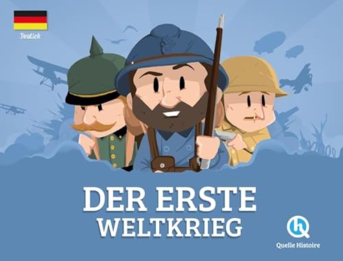 Der erste Weltkrieg (version allemande): Première Guerre mondiale von QUELLE HISTOIRE