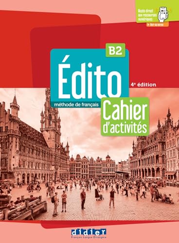 Edito 2e edition: Edito B2 Cahier d'activites 2022 + didierfle.app