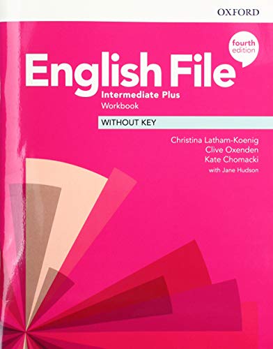 English File: Intermediate Plus: Workbook Without Key English File: Intermediate Plus: Workbook Without Key