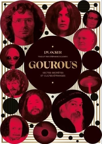 Gourous: Sectes secrètes et cultes étranges von CERNUNNOS